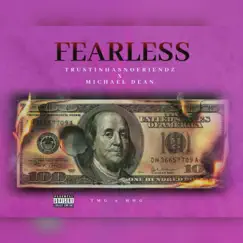 Fearless (feat. Michael Dean) - Single by TrustinHasNoFriendz album reviews, ratings, credits