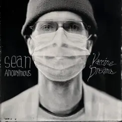 Vaccine Dreams - Single by Sean Anonymous album reviews, ratings, credits