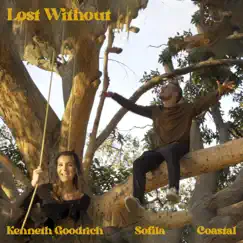 Lost Without - Single by Kenneth Goodrich, Sofila & Coastal album reviews, ratings, credits