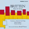 Britten: Music For Strings album lyrics, reviews, download