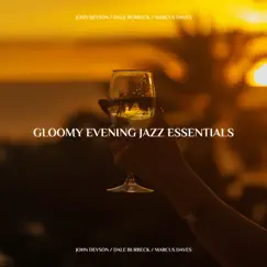 Gloomy Evening Jazz Essentials by John Devson, Dale Burbeck & Marcus Daves album reviews, ratings, credits