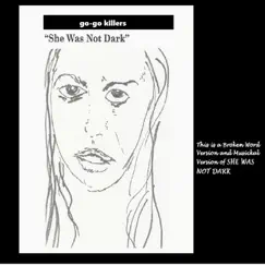 She Was Not Dark - EP by Go-Go Killers album reviews, ratings, credits