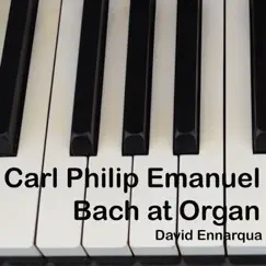 Carl Philip Emanuel Bach at Organ (Carl Philipp Emanuel Bach) - EP by David Ennarqua album reviews, ratings, credits