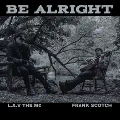 Be Alright (Radio Edit) [feat. Frank Scotch] Song Lyrics