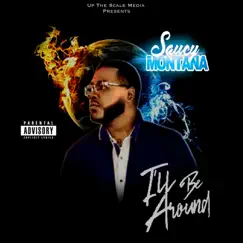 I'll Be Around - Single by Saucy Montana album reviews, ratings, credits