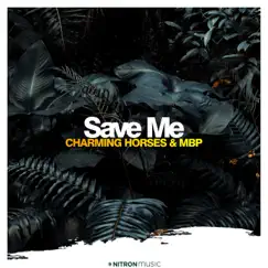 Save Me - Single by Charming Horses & MBP album reviews, ratings, credits