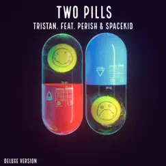 Two Pills (Deluxe Version) [feat. PERISH & Spacekid] - Single by Tristan album reviews, ratings, credits