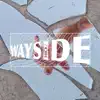 Wayside - Single album lyrics, reviews, download