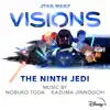 Star Wars: Visions - The Ninth Jedi (Original Soundtrack) album lyrics, reviews, download