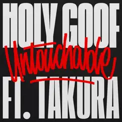 Untouchable - Single by Holy Goof & Takura album reviews, ratings, credits