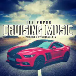 Cruising Music - EP by Itz Vapor album reviews, ratings, credits