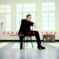 Capaz De Todo by Benjamin Rivera album reviews, ratings, credits