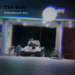 The Boss (feat. B.R.A) - Single by FerdinandDamnd album reviews, ratings, credits