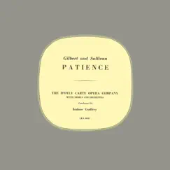 Patience by The D'Oyly Carte Opera Company, Isidore Godfrey & Martyn Green album reviews, ratings, credits