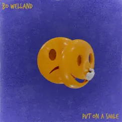 Put on a Smile - Single by Bo Welland album reviews, ratings, credits