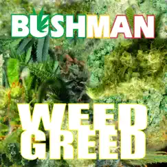 Weed Greed - Single by Bushman album reviews, ratings, credits