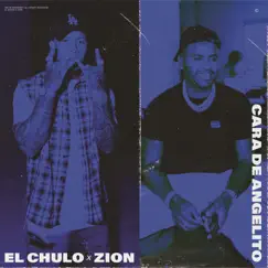 Cara de Angelito - Single by El Chulo & Zion album reviews, ratings, credits