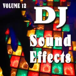 DJ Sound Effects Dance Beats, Vol. 12 (Special Edition) by DJ Club Hits 1 album reviews, ratings, credits