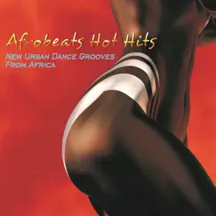 Afrobeats Hot Hits: New Urban Dance Grooves From Africa by Various Artists album reviews, ratings, credits