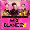 Mix Blanco #6 (feat. Porfi Baloa) - Single album lyrics, reviews, download