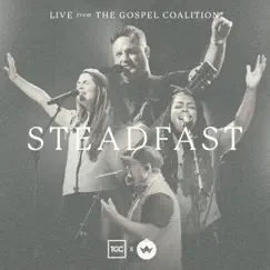 Steadfast (Live from the Gospel Coalition) by The Worship Initiative album reviews, ratings, credits