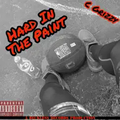 Hard In the Paint (Crunch Time) - Single by C Grizzy album reviews, ratings, credits