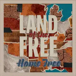 Land of the Free by Home Free album reviews, ratings, credits