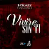 Viviré Sin Ti - Single album lyrics, reviews, download