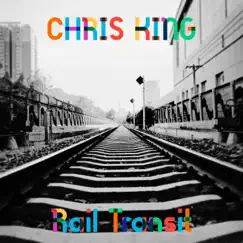 Rail Transit - Single by Chris King album reviews, ratings, credits
