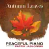Autumn Leaves: Peaceful Piano album lyrics, reviews, download