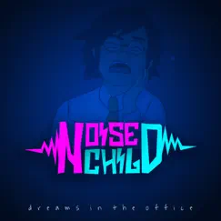 Dreams In the Office - Single by Noise Child album reviews, ratings, credits