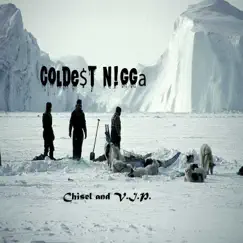 Coldest N***a - Single by Chisel & V.I.P. album reviews, ratings, credits