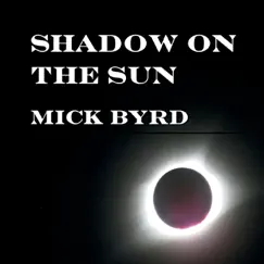 Shadow on the Sun by Mick Byrd album reviews, ratings, credits