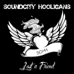Lost a Friend - Single by Soundcity Hooligans album reviews, ratings, credits