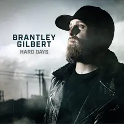 Hard Days - Single by Brantley Gilbert album reviews, ratings, credits