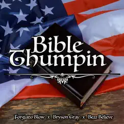 Bible Thumpin - Single by Forgiato Blow, Bryson Gray & Bezz Believe album reviews, ratings, credits