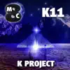 K Project - K11 - Single album lyrics, reviews, download