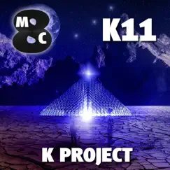 K Project - K11 - Single by MC8 album reviews, ratings, credits