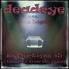 Reflections 5 (God's Laughing) - Single by Deadeye album reviews, ratings, credits