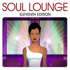 Soul Lounge (Eleventh Edition Edit) by Various Artists album reviews, ratings, credits