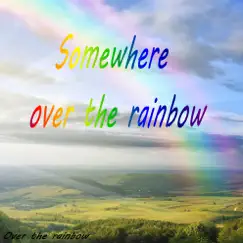 Somewhere Over the Rainbow - Single by Over the Rainbow album reviews, ratings, credits