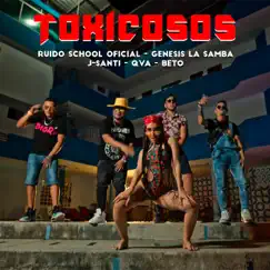 Toxicosos (Remix) - Single by Ruido School Oficial, Genesis La Samba, Qva, Beto & J.Santi album reviews, ratings, credits
