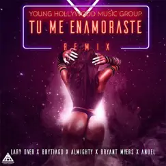 Tu Me Enamoraste (feat. Anuel, Bryant Myers, Almighty & Brytiago) [Remix] Song Lyrics