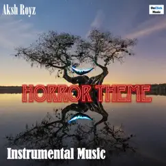Horror Theme (Instrumental) - Single by Aksh Royz album reviews, ratings, credits
