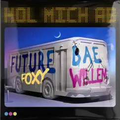 Hol mich ab - Single by Foxy, futurebae & willem. album reviews, ratings, credits