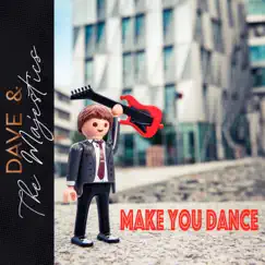 Make You Dance - Single by Dave & The Majestics album reviews, ratings, credits