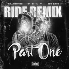 Ride Remix Part One (feat. Joe Save) [Remix] - Single by BillZBondZ album reviews, ratings, credits