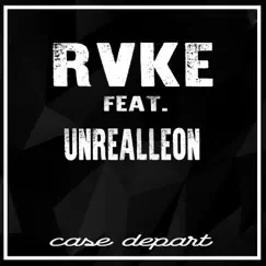 Case Depart (feat. Unrealleon) - Single by Rvke album reviews, ratings, credits