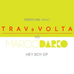 Hey Boy - Single by Trav & Volta & Marco Darko album reviews, ratings, credits