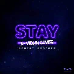 Stay (E - Violin Cover) - Single by Robert Mendoza album reviews, ratings, credits